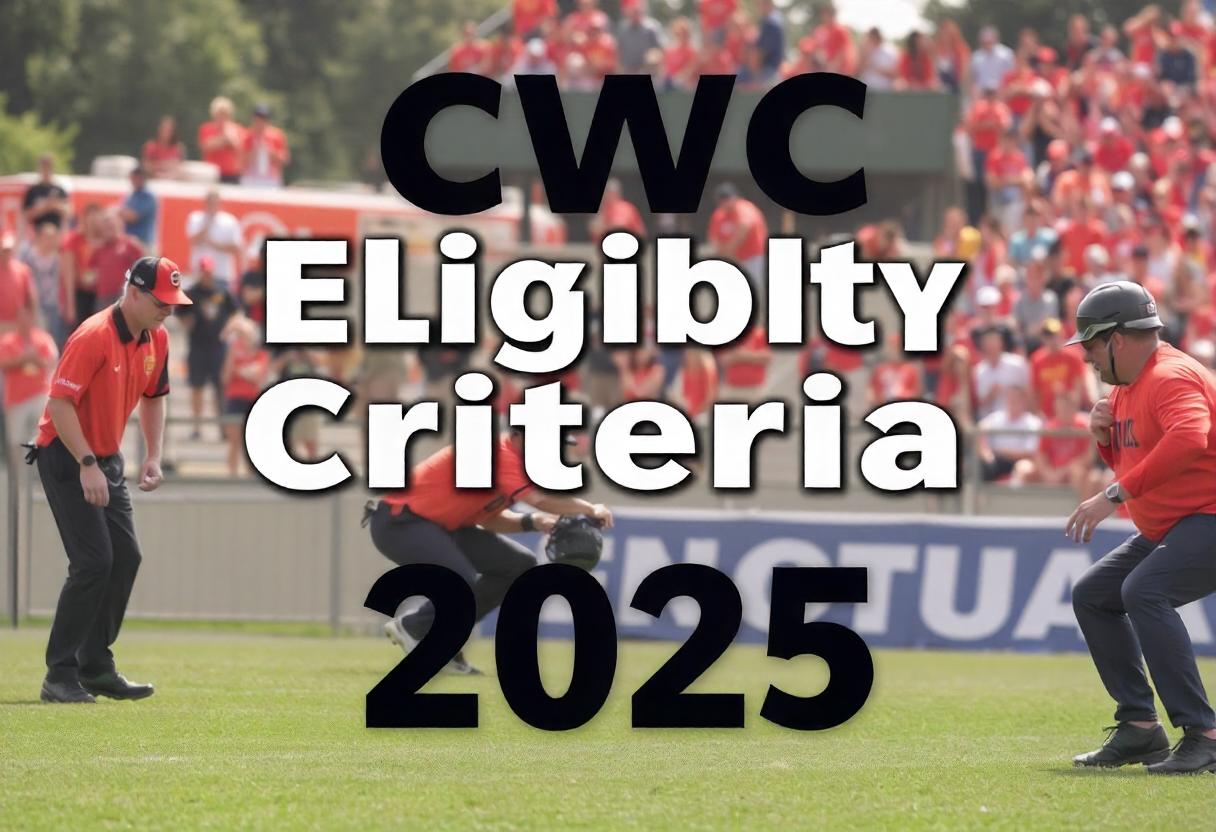 CWC Eligibility Criteria 2025